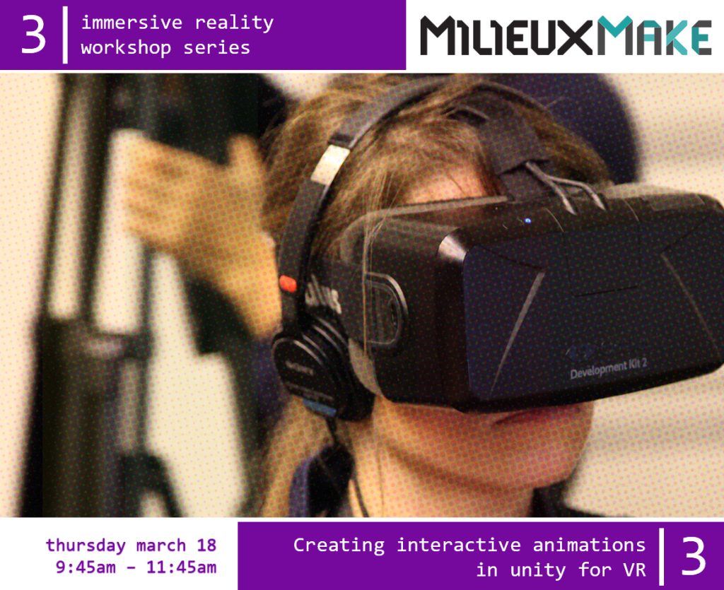 VR Workshop: Interactive Animations in Unity – Milieux